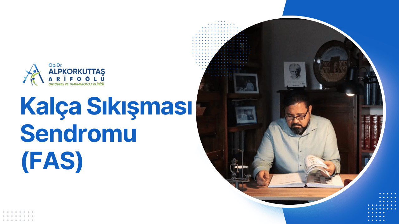 Kalça Sıkışması Sendromu (FAS)